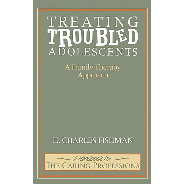 Treating Troubled Adolescents, H. Charles Fishman
