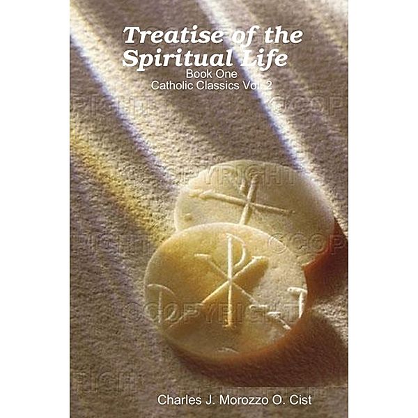 Treatise of the Spiritual Life, Book 1, Charles Joseph Morozzo