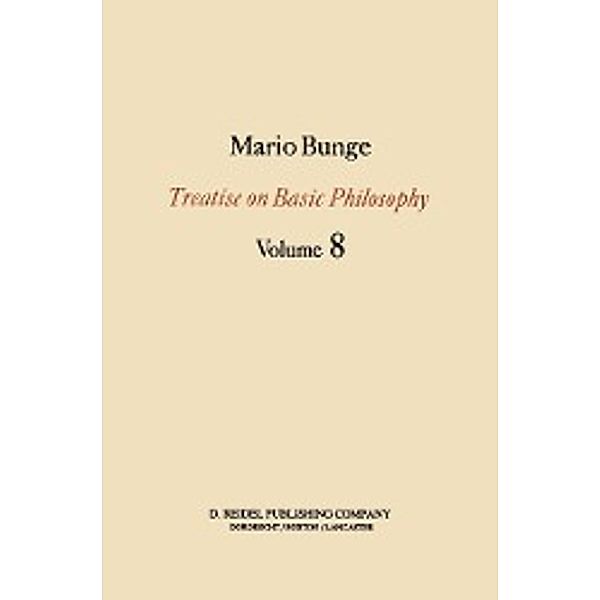 Treatise on Basic Philosophy / Treatise on Basic Philosophy Bd.8, M. Bunge