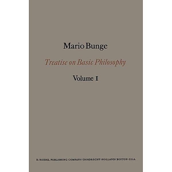 Treatise on Basic Philosophy / Treatise on Basic Philosophy Bd.1, M. Bunge