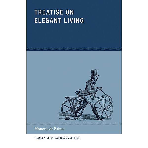 Treatise on Elegant Living, Honoré de Balzac