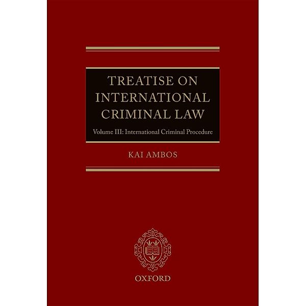 Treatise on International Criminal Law, Kai Ambos