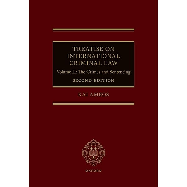 Treatise on International Criminal Law, Kai Ambos