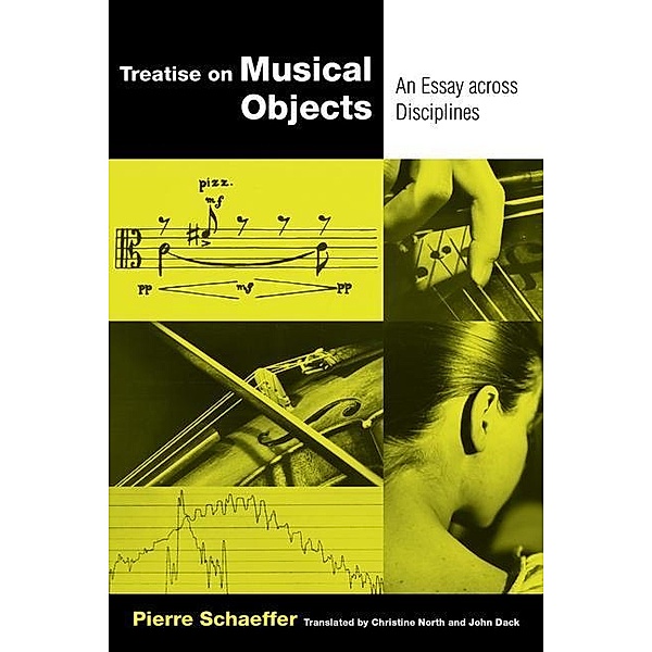 Treatise on Musical Objects / California Studies in 20th-Century Music Bd.20, Pierre Schaeffer