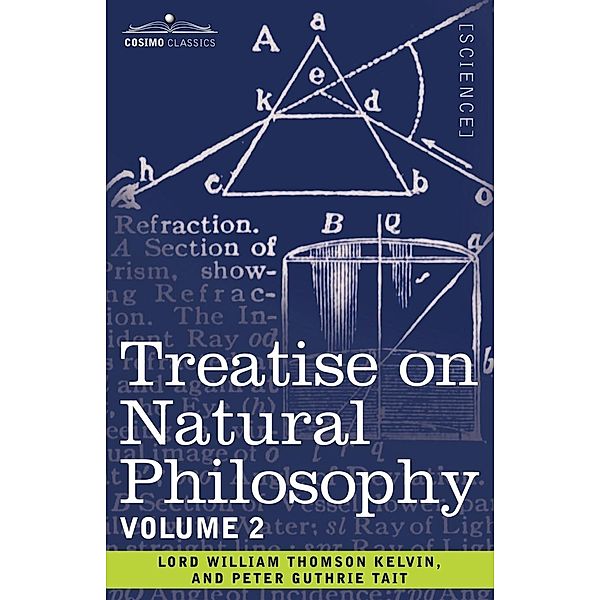 Treatise on Natural Philosophy: Volume 2, Peter Guthrie Tait, Lord William Thomson Kelvin