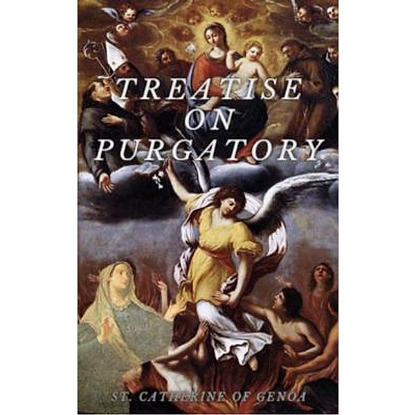 Treatise on Purgatory, St. Catherine of Genoa