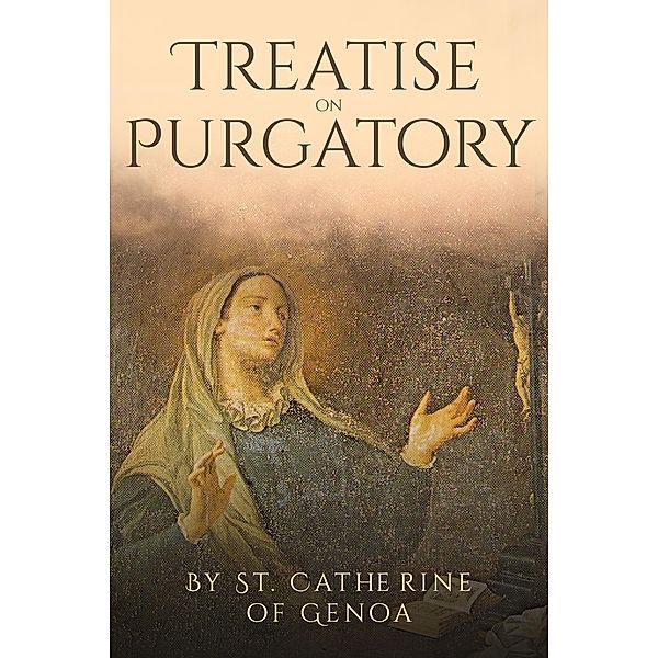 Treatise on Purgatory / Wyatt North Publishing, St. Catherine of Genoa