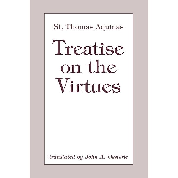 Treatise on the Virtues, St. Thomas Aquinas