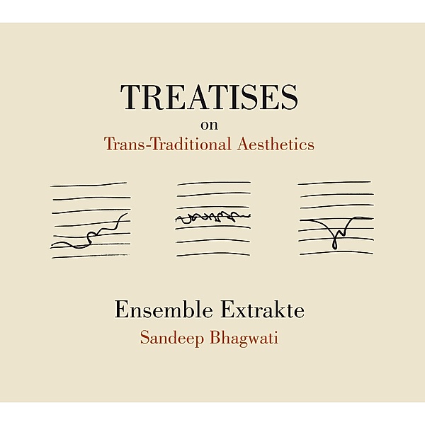 Treatises On Trans-Traditional Aesthetics, Ensemble Extrakte