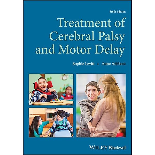 Treatment of Cerebral Palsy and Motor Delay, Sophie Levitt, Anne Addison