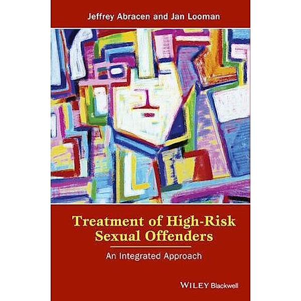 Treatment of High-Risk Sexual Offenders, Jeffrey Abracen, Jan Looman