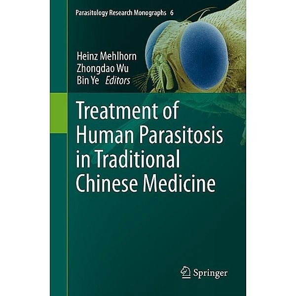 Treatment of Human Parasitosis in Traditional Chinese Medicine / Parasitology Research Monographs Bd.6