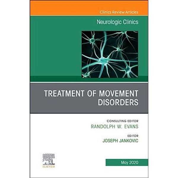 Treatment of Movement Disorders, An Issue of Neurologic Clinics, Joseph Jankovic