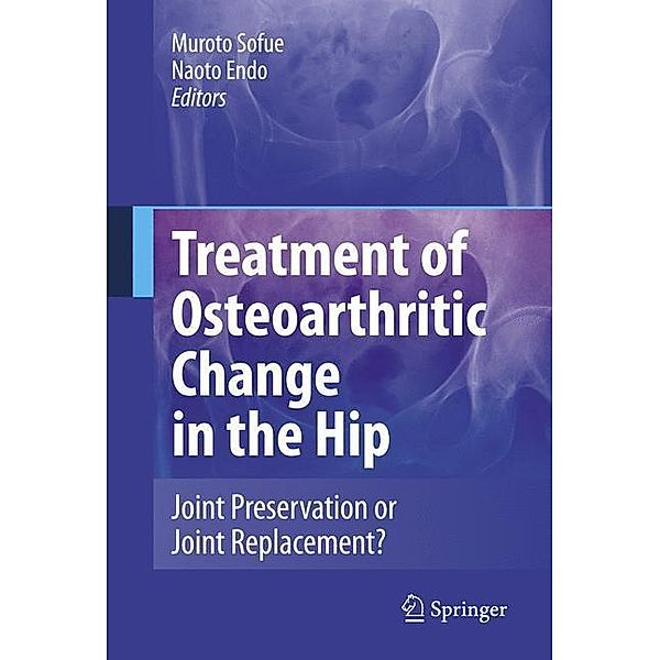 Treatment of Osteoarthritic Change in the Hip