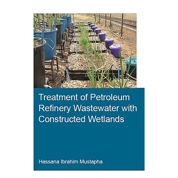 Treatment of Petroleum Refinery Wastewater with Constructed Wetlands, Hassana Ibrahim Mustapha