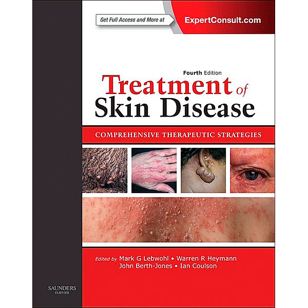 Treatment of Skin Disease E-Book, Mark G. Lebwohl, Warren R. Heymann, John Berth-Jones, Ian Coulson