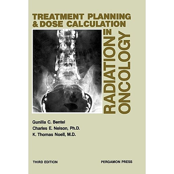Treatment Planning and Dose Calculation in Radiation Oncology, Gunilla C. Bentel, Charles E. Nelson, K. Thomas Noell