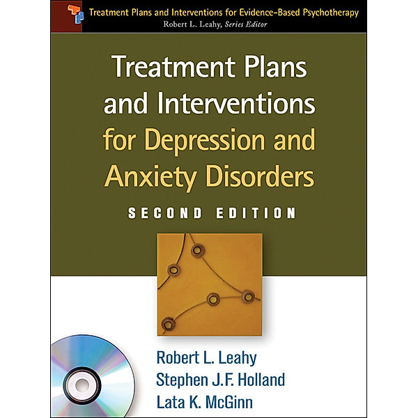 Treatment Plans and Interventions for Evidence-Based Psychotherapy: Treatment Plans and Interventions for Depression and Anxiety Disorders, 2e, Robert L. Leahy, Lata K. Mcginn, Stephen J. F. Holland