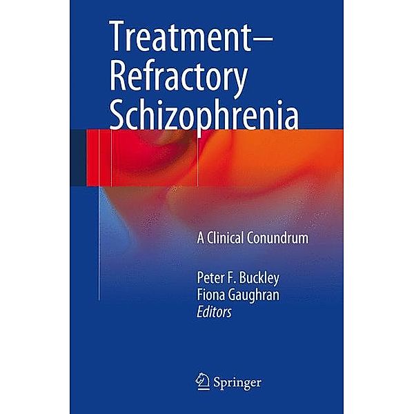 Treatment-Refractory Schizophrenia