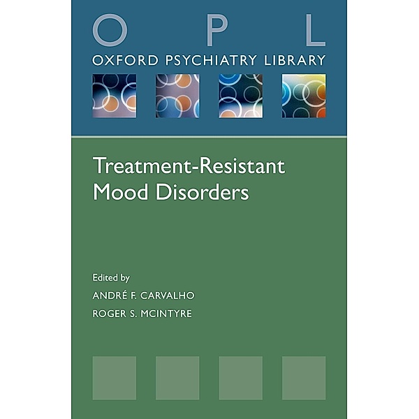 Treatment-Resistant Mood Disorders / Oxford Psychiatry Library