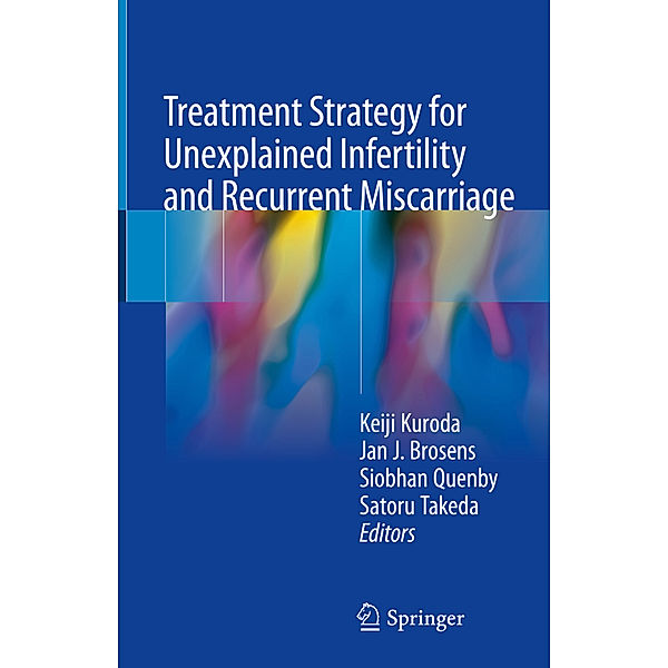 Treatment Strategy for Unexplained Infertility and Recurrent Miscarriage