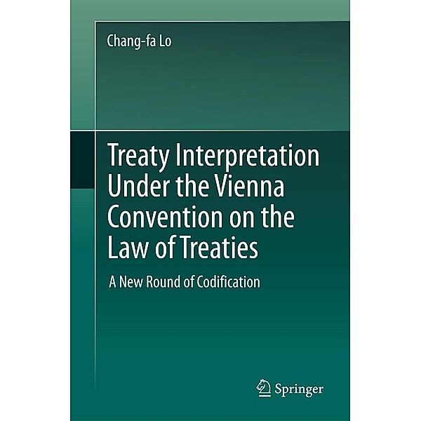 Treaty Interpretation Under the Vienna Convention on the Law of Treaties, Chang-fa Lo
