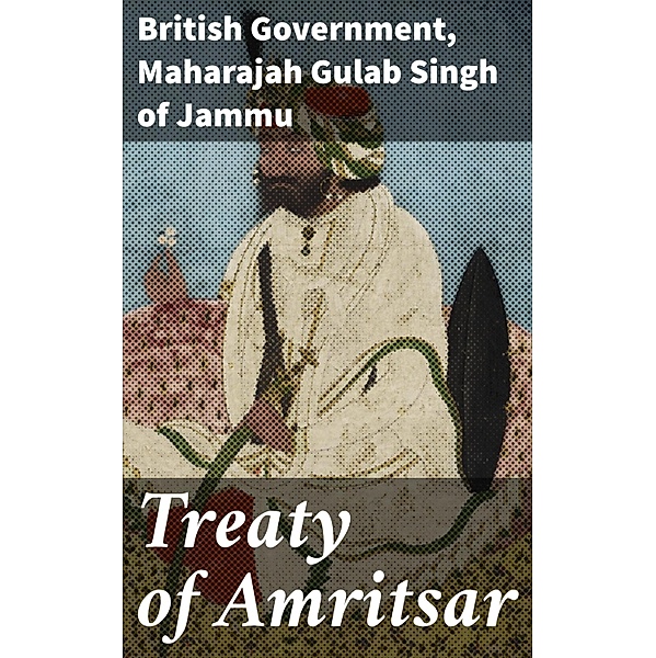 Treaty of Amritsar, British Government, Maharajah Gulab Singh of Jammu