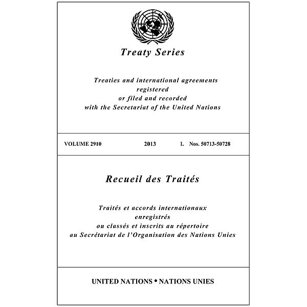 Treaty Series 2910/Recueil des Traités 2910 / United Nations Treaty Series / Recueil des Traites des Nations Unies