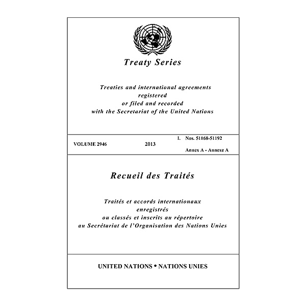 Treaty Series 2946/Recueil des Traités 2946 / United Nations Treaty Series / Recueil des Traites des Nations Unies