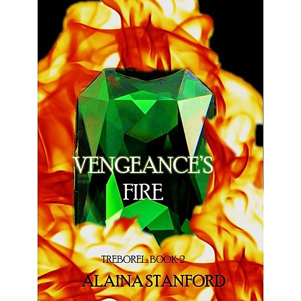 Treborel: Vengeance's Fire, Alaina Stanford