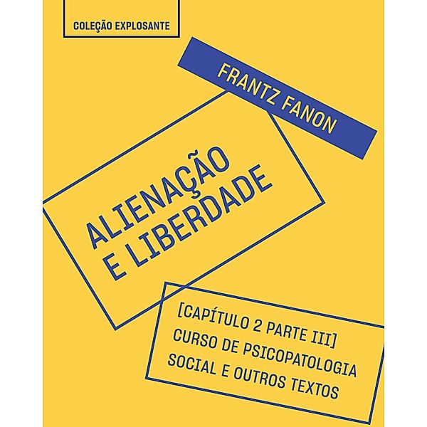 Trecho do livro Alienação e liberdade - Escritos psiquiátricos, Frantz Fanon