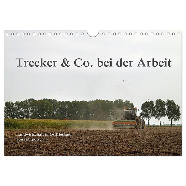 Trecker & Co. bei der Arbeit - Landwirtschaft in Ostfriesland (Wandkalender 2025 DIN A4 quer), CALVENDO Monatskalender, Calvendo, rolf pötsch - ropo13