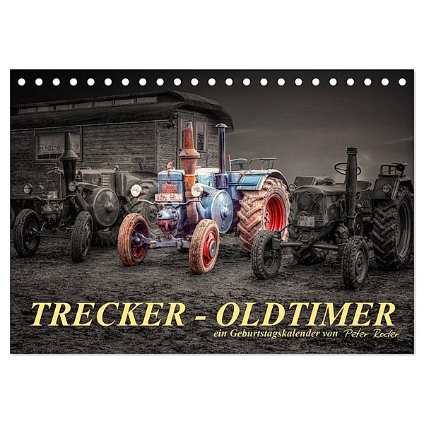 Trecker - Oldtimer / Geburtstagskalender (Tischkalender 2024 DIN A5 quer), CALVENDO Monatskalender, Peter Roder