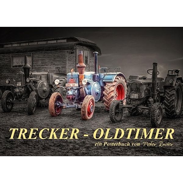 Trecker - Oldtimer (Posterbuch DIN A3 quer), Peter Roder