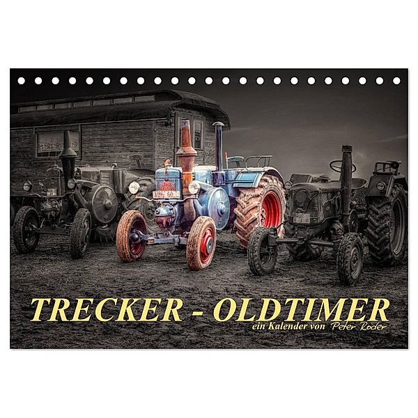 Trecker - Oldtimer (Tischkalender 2024 DIN A5 quer), CALVENDO Monatskalender, Peter Roder