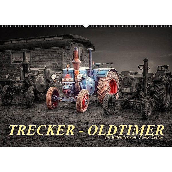 Trecker - Oldtimer (Wandkalender 2023 DIN A2 quer), Peter Roder