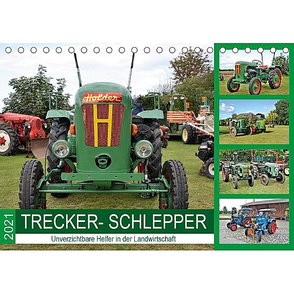 TRECKER-SCHLEPPER. Unverzichtbare Helfer in der Landwirtschaft (Tischkalender 2021 DIN A5 quer), Günther Klünder