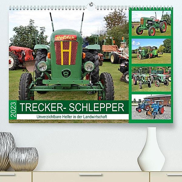 TRECKER-SCHLEPPER. Unverzichtbare Helfer in der Landwirtschaft (Premium, hochwertiger DIN A2 Wandkalender 2023, Kunstdru, Günther Klünder