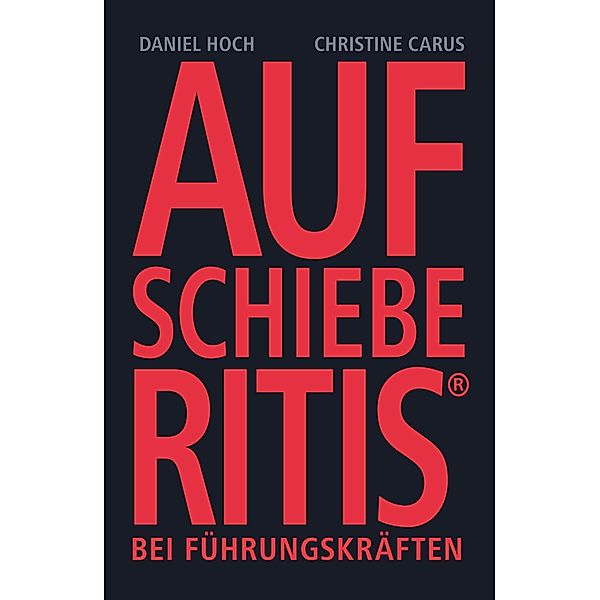 tredition: Aufschieberitis bei Führungskräften, Christine Carus, Daniel Hoch