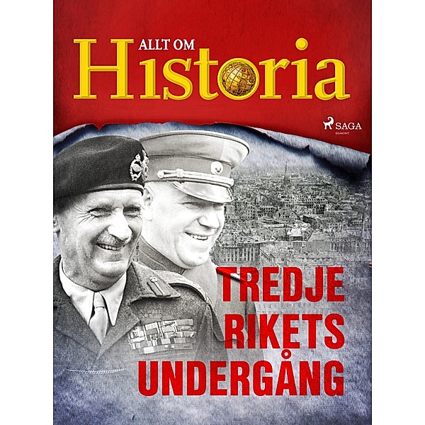 Tredje rikets undergång / En värld i krig - berättelser om andra världskriget Bd.9, Allt om Historia