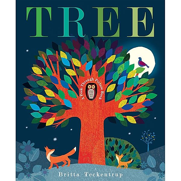 Tree: A Peek-Through Picture Book, Britta Teckentrup