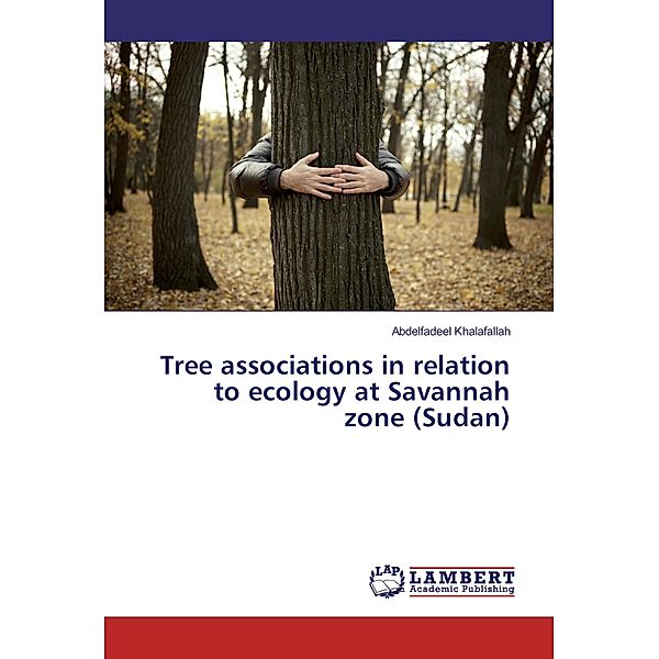 Tree associations in relation to ecology at Savannah zone (Sudan), Abdelfadeel Khalafallah