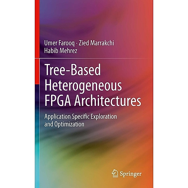 Tree-based Heterogeneous FPGA Architectures, Umer Farooq, Zied Marrakchi, Habib Mehrez