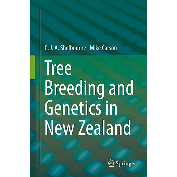 Tree Breeding and Genetics in New Zealand, C.J.A. Shelbourne, Mike Carson