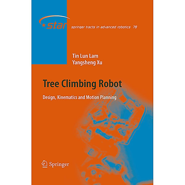 Tree Climbing Robot, Tin Lun Lam, Yangsheng Xu