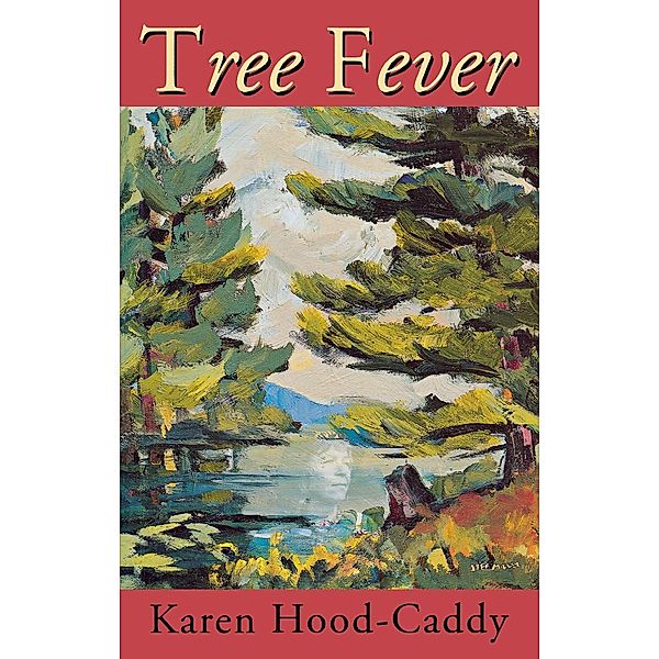 Tree Fever, Karen Hood-Caddy