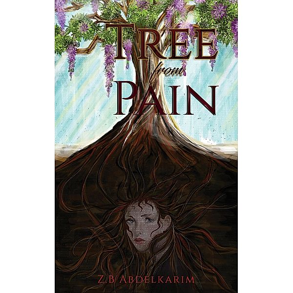 Tree from Pain / Austin Macauley Publishers, Z. B Abdelkarim