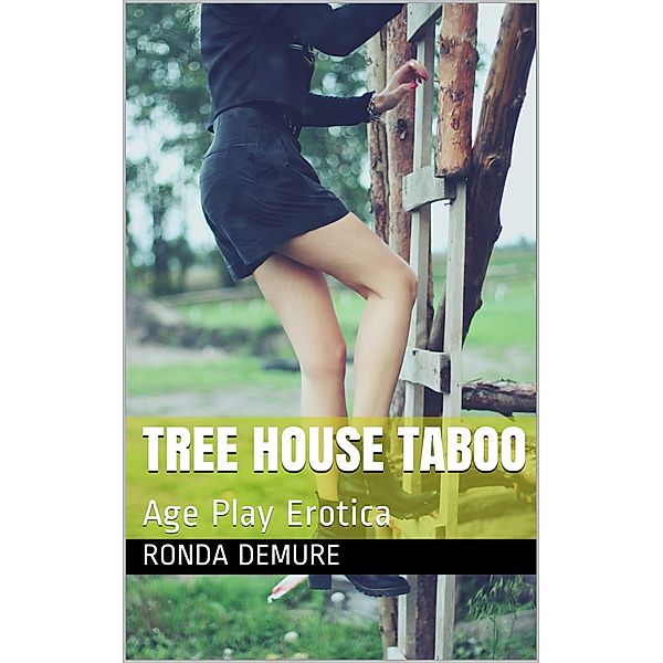 Tree House Taboo: Age Play Erotica, Ronda DeMure