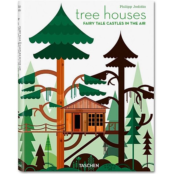 Tree Houses / Baumhäuser / Maisons dans les arbres, Philip Jodidio