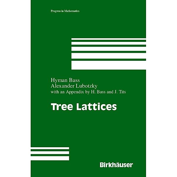 Tree Lattices / Progress in Mathematics Bd.176, Hyman Bass, Alexander Lubotzky